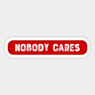 Nobody Cares, Red Label Sticker